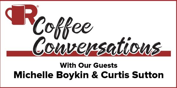 Coffee Conversations - With Our Guests Curtis Sutton and Visionary and Michelle Boykin of Rackley Roofing
